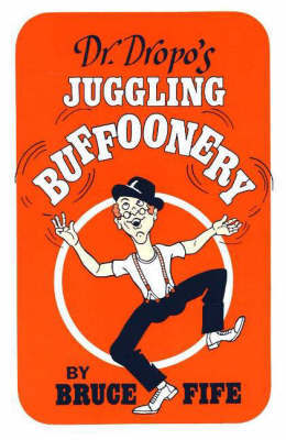 Dr Dropo's Juggling Buffoonery by Bruce Fife image