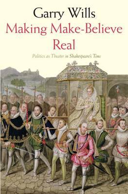 Making Make-Believe Real by Garry Wills image