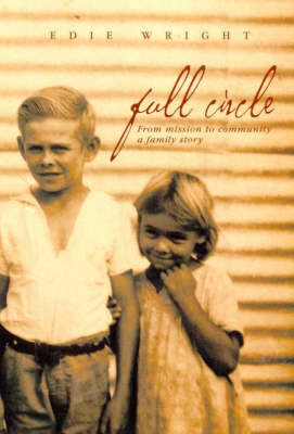 Full Circle: From Mission to Community: a Family Story on Paperback by Edie Wright