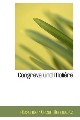 Congreve Und Moliaure on Hardback by Alexander Oscar Bennewitz