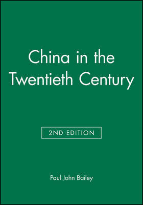 China in the Twentieth Century on Hardback by Paul John Bailey