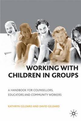 Working with Children in Groups by Kathryn & David Geldard image