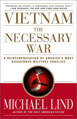 Vietnam: The Necessary War by Michael Lind image