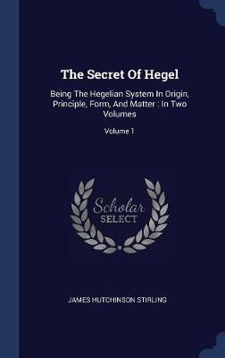 The Secret of Hegel by James Hutchinson Stirling image