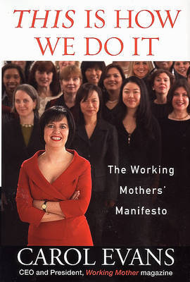 This is How We Do it: The Working Mothers Manifesto by Carol Evans image