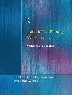 Using ICT in Primary Mathematics by Bob Fox image