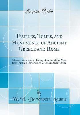 Temples, Tombs, and Monuments of Ancient Greece and Rome by W.H.Davenport Adams image