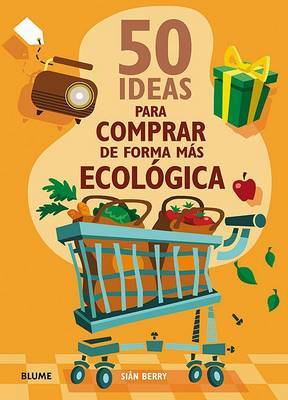 50 Ideas Para Comprar de Forma Mas Ecologica on Paperback by Sian Berry