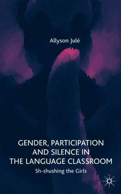 Gender, Participation and Silence in the Language Classroom by Allyson Jule image
