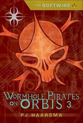 Softwire Book 3: Worm Hole Pirates On Or by Haarsma P.J. image