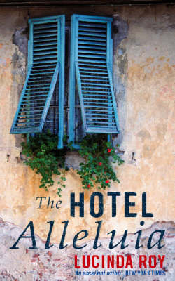 The Hotel Alleluia by Lucinda Roy image