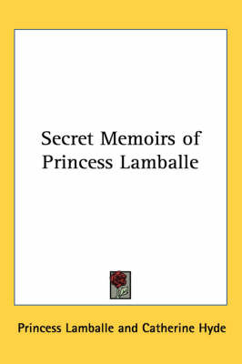 Secret Memoirs of Princess Lamballe by Princess Lamballe image