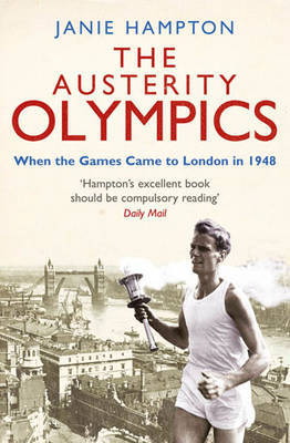 The Austerity Olympics: When the Games Came to London in 1948 by Janie Hampton image