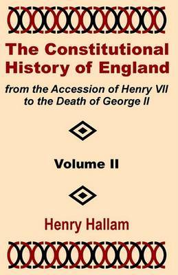 The Constitutional History of England from the Accession of Henry VII to the Death of George II (Volume Two) by Henry Hallama image