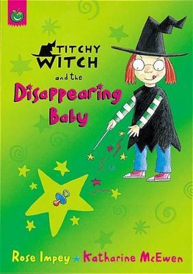 Titchy Witch And The Disappearing Baby by Rose Impey image