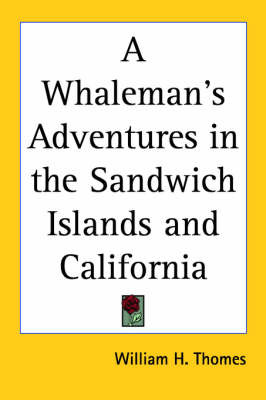 A Whaleman's Adventures in the Sandwich Islands and California by William H Thomes image