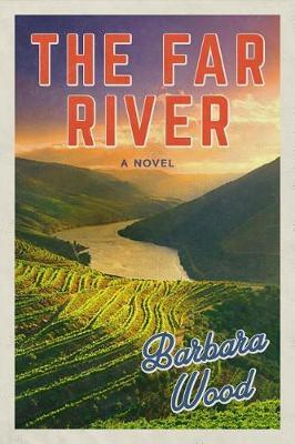 The Far River on Hardback by Barbara Wood