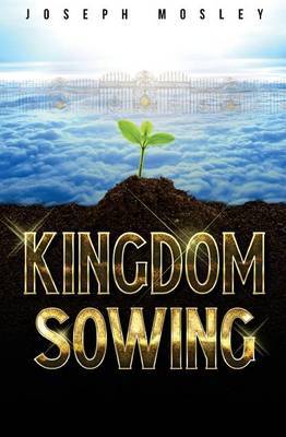 Kingdom Sowing by Dr Joseph L Mosley image