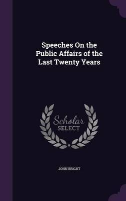 Speeches on the Public Affairs of the Last Twenty Years image