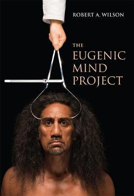 The Eugenic Mind Project by Robert A Wilson image