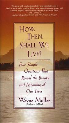 How, Then, Shall We Live? by Wayne Muller image