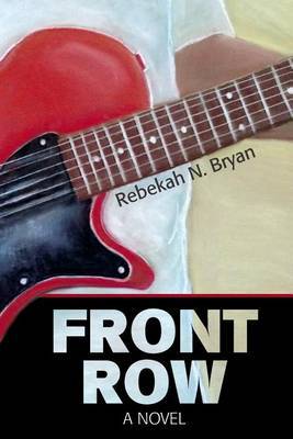 Front Row on Paperback by Rebekah N Bryan