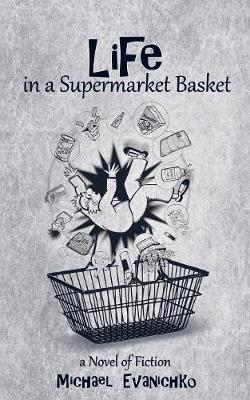 Life in a Supermarket Basket by Michael Evanichko image