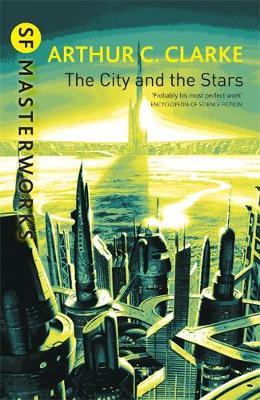 The City and the Stars (S.F. Masterworks) by Arthur C. Clarke