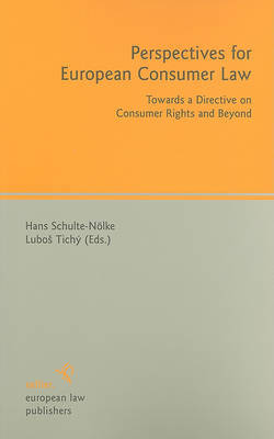 Perspectives for European Consumer Law: Towards a Directive on Consumer Rights and Beyond image