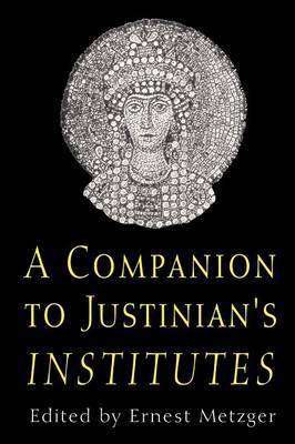 Companion to Justinian's "Institutes" by Ernest Metzger image