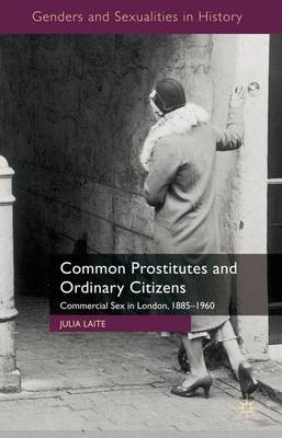 Common Prostitutes and Ordinary Citizens on Hardback by J. Laite