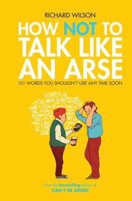 How Not to Talk Like an Arse on Hardback by Richard Wilson