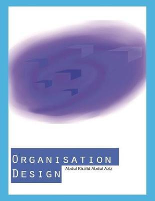 Organisation Design by Abdul Khalid Abdul Aziz image