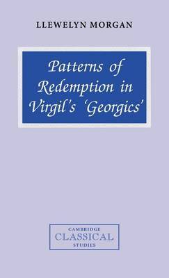 Patterns of Redemption in Virgil's Georgics by Llewelyn Morgan image