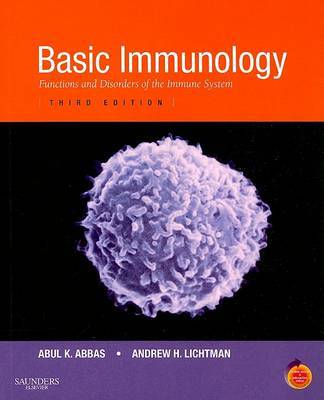 Basic Immunology: Functions and Disorders of the Immune System by Abul K Abbas