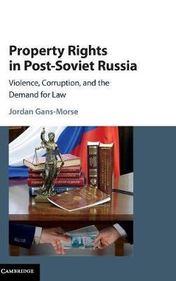 Property Rights in Post-Soviet Russia on Hardback by Jordan Gans-Morse