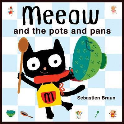 Meeow and the Pots and Pans by Sebastien Braun image