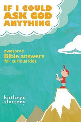 If I Could Ask God Anything by Kathryn Slattery image