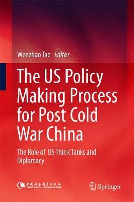 The US Policy Making Process for Post Cold War China image