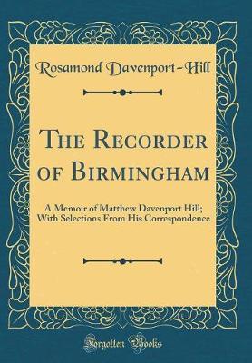 The Recorder of Birmingham by Rosamond Davenport Hill image
