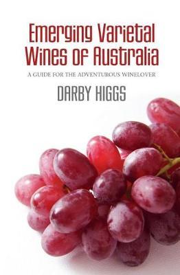 Emerging Varietal Wines of Australia by Darby Higgs image