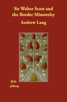 Sir Walter Scott and the Border Minstrelsy by Andrew Lang image