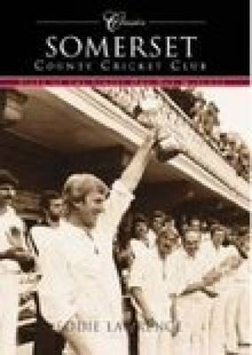 Somerset County Cricket Club (Classic Matches) by Eddie Lawrence image
