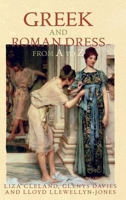 Greek and Roman Dress from A to Z by Liza Cleland image