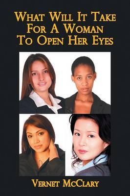 What Will It Take For A Woman To Open Her Eyes by Vernet McClary image