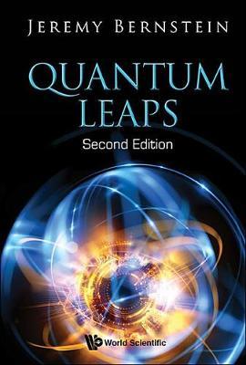Quantum Leaps: How Quantum Mechanics Took Over Science by Jeremy Bernstein image