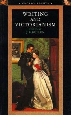 Writing and Victorianism by J.B. Bullen image