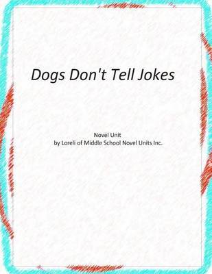 Novel Unit for Dogs Don't Tell Jokes by Loreli of Middle School Novel Units image