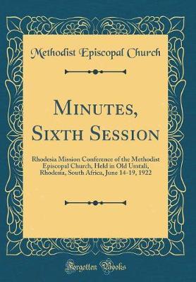 Minutes, Sixth Session by Methodist Episcopal Church image