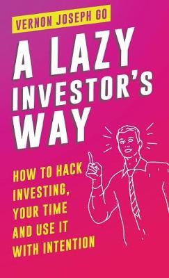 A Lazy Investor's Way by Vernon Joseph Go image
